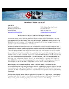 FOR IMMEDIATE RELEASE – July 26, 2012 CONTACTS: Jeanne Herrick, Chair Red River Theatres Board[removed]removed]