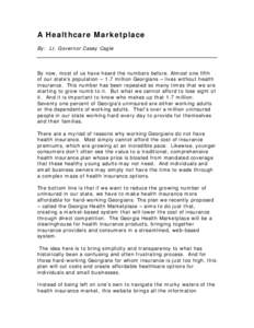 A Healthcare Marketplace By: Lt. Governor Casey Cagle By now, most of us have heard the numbers before. Almost one fifth of our state’s population – 1.7 million Georgians – lives without health insurance. This numb