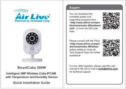 Support You can download the complete guides and supporting programs from <http://www.airlive.com/pro duct/smartcube-300w/downl