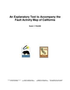 An Explanatory Text to Accompany the Fault Activity Map of California Scale 1:750,000 ARNOLD SCHWARZENEGGER, Governor STATE OF CALIFORNIA