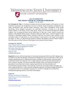 LIST OF PRESENTERS Rain Garden Training for Landscape Professionals October 17 & 18, 2013 Dr. Christopher W. May is a freshwater ecologist and environmental engineer with expertise in urban watershed assessment and manag