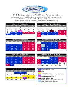 D814184.Calendar_D808967.Calendar[removed]:30 AM Page[removed]Harrington Raceway And Casino Racing Calendar April 21st through July 3rd – Sunday through Wednesday(Except for Thursday, July 3rd) – Post Time 5:30 P.M.