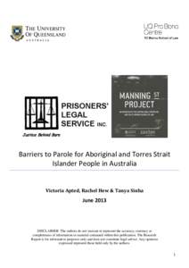 Barriers to Parole for Aboriginal and Torres Strait Islander People in Australia Victoria Apted, Rachel Hew & Tanya Sinha  June 2013