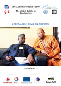 DEVELOPMENT POLICY FORUM The global debate on development AFRICA: BUILDING ON GROWTH