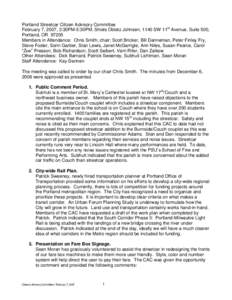 Portland Streetcar Citizen Advisory Committee February 7, 2007, 3:30PM-5:30PM, Shiels Obletz Johnsen, 1140 SW 11th Avenue, Suite 500, Portland, OR[removed]Members in Attendance: Chris Smith, chair; Scott Bricker, Bill Dann