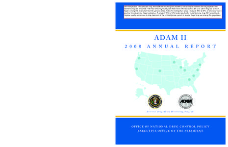 IBH Perspective: The Arrestee Drug Abuse Monitoring Program (ADAM II) annual report confirms the long expected link between drug use and crime. Interview and drug testing data from male arrestees across the U.S. show dru