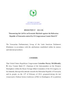 LATIN AMERICAN PARLIAMENT VENEZUELAN PARLIAMENTARY GROUP RESOLUTION N° [removed]Denouncing the Call for an Economic Blockade against the Bolivarian Republic of Venezuela emitted by US Congressman Connie Mack IV
