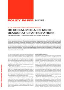 Policy PaperPeter Dahlgren, Lund Universit y, Sweden Do Social Media Enhance Democratic Participation? The Importance – and Difficult y – of being “Realistic”