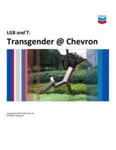 LGB and T:  Transgender @ Chevron Copyright © Chevron All Rights Reserved