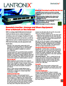 Remotely Monitor, Manage and Share Equipment Over a Network or the Internet EDS is a unique, hybrid Ethernet terminal and multi-port device server product designed to remotely access and manage virtually all of your IT/n
