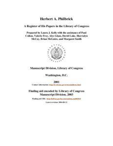 Herbert A. Philbrick A Register of His Papers in the Library of Congress Prepared by Laura J. Kells with the assistance of Paul