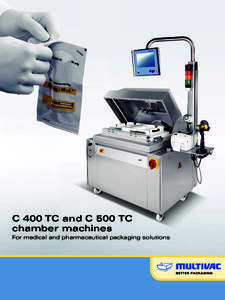 C 400 TC and C 500 TC chamber machines For medical and pharmaceutical packaging solutions MULTIVAC C 400 TC and C 500 TC