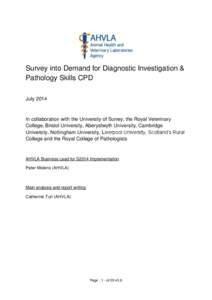Survey into Demand for Diagnostic Investigation & Pathology Skills CPD July 2014 In collaboration with the University of Surrey, the Royal Veterinary College, Bristol University, Aberystwyth University, Cambridge