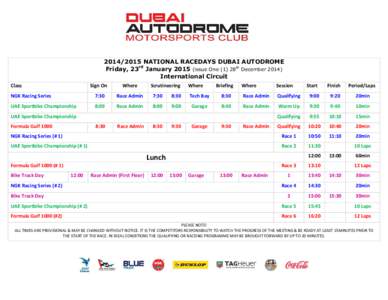    [removed]NATIONAL RACEDAYS DUBAI AUTODROME Friday, 23rd January[removed]issue One (1) 28th December[removed]International Circuit  Class 