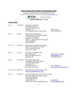 Deaf Community Events: Fall Semester 2010 Compiled by Francie Nazloo, ASL Instructional Lab Facilitator/Coordinator Central Piedmont Community College ASL & Interpreter Education Program. Any other events or information,