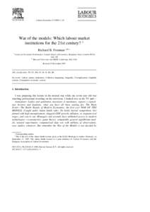 Labour Economics 5 Ž[removed]–24  War of the models: Which labour market institutions for the 21st century? 1 Richard B. Freeman a