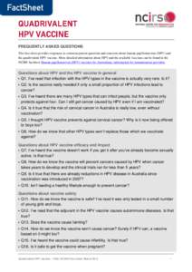 FREQUENTLY ASKED QUESTIONS This fact sheet provides responses to common patient questions and concerns about human papillomavirus (HPV) and the quadrivalent HPV vaccine. More detailed information about HPV and the availa