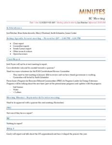 EC Meeting Date | time:30 AM | Meeting called to order by Jim Fletcher Adjourned: 10:10 AM In Attendance Jim Fletcher, Brian Kolaczkowski, Mercy Olmstead, Keith Schneider, James Canter