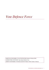 Vote Defence Force  MINISTER(S) RESPONSIBLE FOR APPROPRIATIONS: Minister of Defence (M22) ADMINISTERING DEPARTMENT: New Zealand Defence Force MINISTER RESPONSIBLE FOR NEW ZEALAND DEFENCE FORCE: Minister of Defence