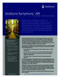 SirsiDynix Symphony API ® It’s your data — do what you want with it.  Knowing your users – and being able to respond to the