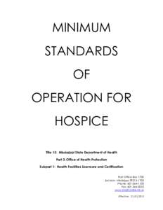 MINIMUM STANDARDS OF OPERATION FOR HOSPICE Title 15: Mississippi State Department of Health