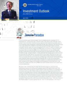 Investment Outlook from Bill Gross April 2016 Zeno’s Paradox I once wrote that a good “bond manager” should metaphorically be composed of 1/3