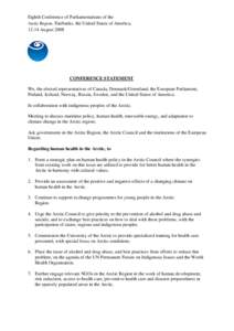 Eighth Conference of Parliamentarians of the Arctic Region, Fairbanks, the United States of America, 12-14 August 2008 CONFERENCE STATEMENT We, the elected representatives of Canada, Denmark/Greenland, the European Parli