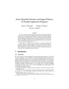 Some Algorithm Structure and Support Patterns for Parallel Application Programs∗ Berna L. Massingill† Timothy G. Mattson‡