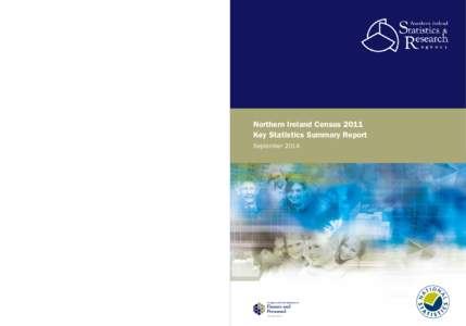 Northern Ireland Census 2011 Key Statistics Summary Report September 2014 Copies available from: Northern Ireland Statistics & Research Agency (NISRA)