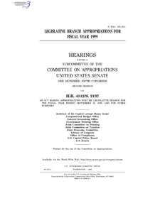 S. HRG. 105–821  LEGISLATIVE BRANCH APPROPRIATIONS FOR FISCAL YEAR[removed]HEARINGS