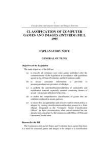 1 Classification of Computer Games and Images (Interim) CLASSIFICATION OF COMPUTER GAMES AND IMAGES (INTERIM) BILL 1995