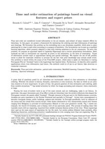 Time and order estimation of paintings based on visual features and expert priors Ricardo S. Cabrala,b, ? , João P. Costeiraa, † , Fernando De la Torreb , Alexandre Bernardinoa and Gustavo Carneiroa,‡ a