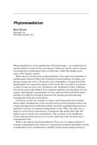 Phytoremediation BURT ENSLEY Phytotech, Inc. Monmouth Junction, N.J.  Phytoremediation is a new application of biotechnology — an exploitation of