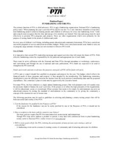 Position Paper: FUNDRAISING AND THE PTA The primary function of PTA is child advocacy. PTA is not a fundraising organization. National PTA’s fundraising policy states “When planning the year’s activities PTAs need 