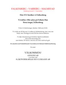 FALKENBERG – VARBERG – HALMSTAD Genline på turné 3 - 5 november Den 3/11 besöker vi Falkenberg Vi träffas i Blå salen på Folkets Hus Stora torget, Falkenberg