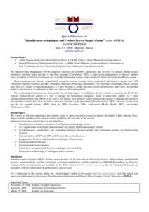 Special Session on “Identification technologies and Product Driven Supply-Chains” (code: sWPL4) for INCOM2009 June 3-5, 2009, Moscow, Russia http://incom09.org Session Chairs