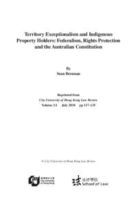 Territory Exceptionalism and Indigenous Property Holders: Federalism, Rights Protection and the Australian Constitution By Sean Brennan