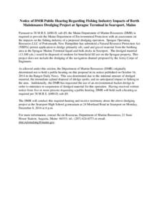 Notice of DMR Public Hearing Regarding Fishing Industry Impacts of Berth Maintenance Dredging Project at Sprague Terminal in Searsport, Maine Pursuant to 38 M.R.S. §480-D, sub-§9, the Maine Department of Marine Resourc