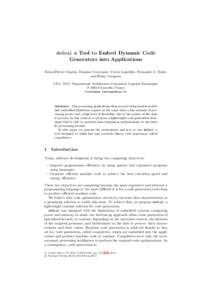 deGoal a Tool to Embed Dynamic Code Generators into Applications Henri-Pierre Charles, Damien Courouss´e, Victor Lom¨ uller, Fernando A. Endo, and R´emy Gauguey CEA, LIST, D´epartement Architecture Conception Logicie