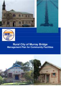 Rural City of Murray Bridge Management Plan for Community Facilities Rural City of Murray Bridge Management Plan for Community Facilities Contents