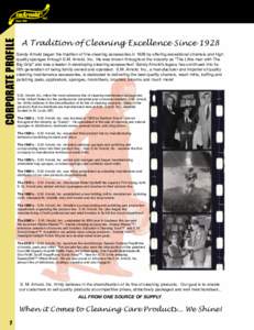 CORPORATE PROFILE  A Tradition of Cleaning Excellence Since 1928 Sandy Arnold began the tradition of fine cleaning accessories in 1928 by offering exceptional chamois and high quality sponges through S.M. Arnold, Inc. He