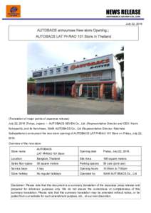 NEWS RELEASE July 22, 2016 AUTOBACS announces New store Opening； AUTOBACS LAT PHRAO 101 Store in Thailand