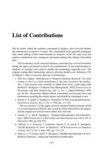 List of Contributions The list below, where the numbers correspond to chapters, gives for each chapter the contribution on which it is based. The contributions have generally undergone only minor editing in their transfo