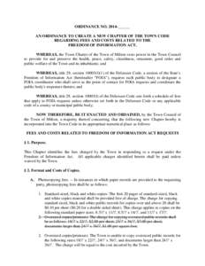 ORDINANCE NO[removed]______ AN ORDINANCE TO CREATE A NEW CHAPTER OF THE TOWN CODE REGARDING FEES AND COSTS RELATED TO THE FREEDOM OF INFORMATION ACT. WHEREAS, the Town Charter of the Town of Milton vests power in the Town 