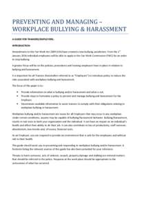 PREVENTING	AND	MANAGING	–	 WORKPLACE	BULLYING	&	HARASSMENT	 A GUIDE FOR TRAINERS/EMPLOYERS. INTRODUCTION Amendments to the Fair Work Act[removed]Cth) have created a new bullying jurisdiction. From the 1st January 2014 in