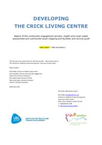 DEVELOPING THE CRICK LIVING CENTRE Report of the community engagement process, health and social needs assessment and community asset mapping and facilities and service audit  FINAL DRAFT – FINAL REVISIONS 2