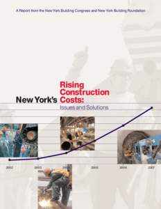 A Report from the New York Building Congress and New York Building Foundation  Rising Construction New York’s Costs: Issues and Solutions