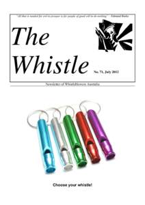 “All that is needed for evil to prosper is for people of good will to do nothing”—Edmund Burke  The Whistle  No. 71, July 2012