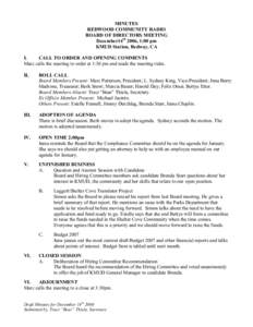 MINUTES REDWOOD COMMUNITY RADIO BOARD OF DIRECTORS MEETING December14th 2006, 1:00 pm KMUD Station, Redway, CA I.
