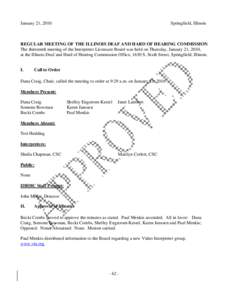 January 21, 2010  Springfield, Illinois REGULAR MEETING OF THE ILLINOIS DEAF AND HARD OF HEARING COMMISSION The thirteenth meeting of the Interpreter Licensure Board was held on Thursday, January 21, 2010,